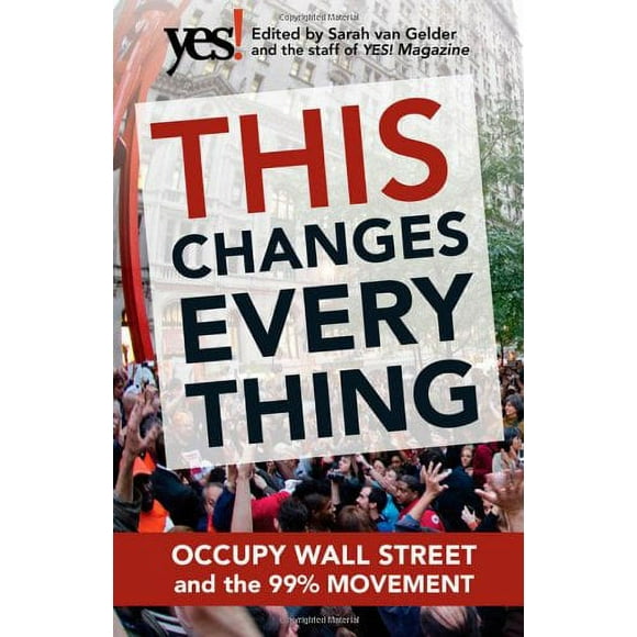 This Changes Everything : Occupy Wall Street and the 99% Movement 9781609945879 Used / Pre-owned