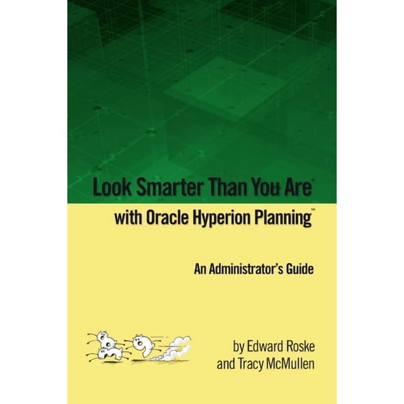 Look Smarter Than You Are with Hyperion Planning: An Administrator's Guide, (Paperback)