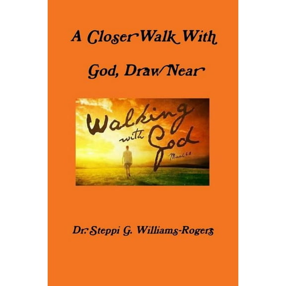 A Closer Walk With God, Draw Near, (Paperback)