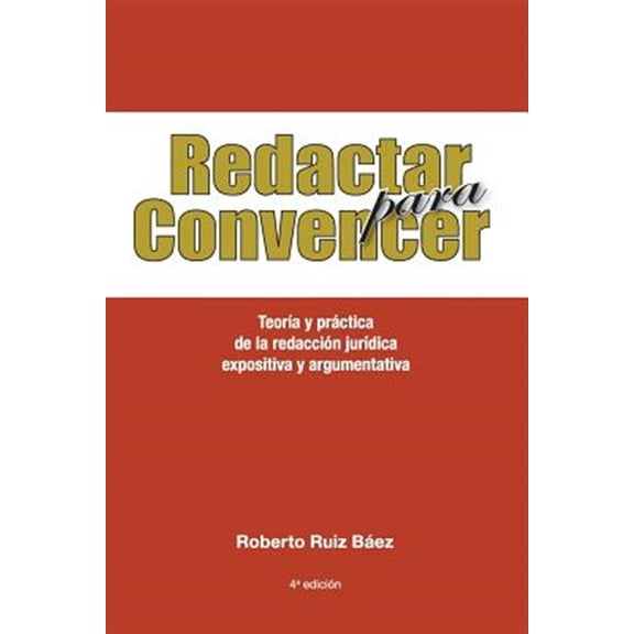 Pre-Owned Redactar Para Convencer: Teora Y Prctica de la Redaccin Jurdica Expositiva Y Argumentativa (Paperback)
