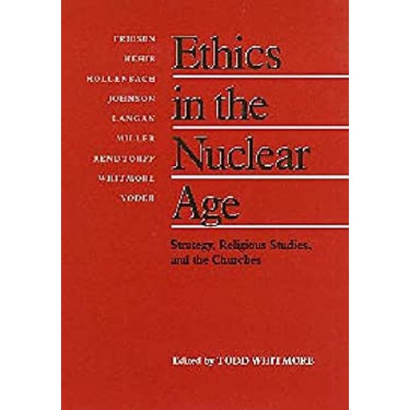 Pre-Owned Ethics in the Nuclear Age : Strategy, Religious Studies, and the Churches (Hardcover) 9780870742835