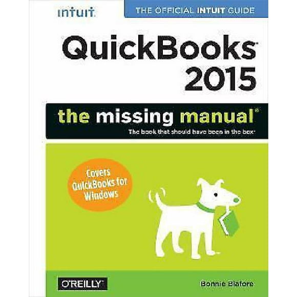 QuickBooks 2015: The Missing Manual : le Guide Officiel Intuit pour QuickBooks 2015