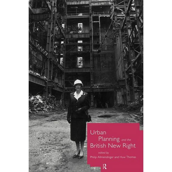 Urban Planning and the British New Right, (Paperback)