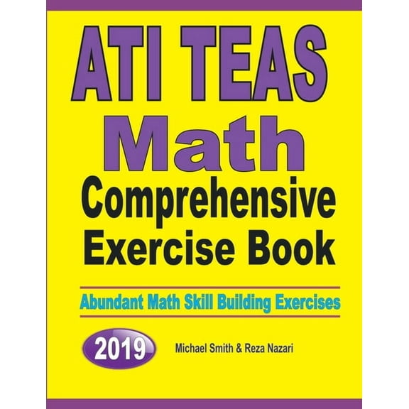 ATI TEAS Math Comprehensive Exercise Book: Abundant Math Skill Building Exercises, (Paperback)