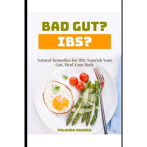 Natural Remedies for IBS: Nourish Your Gut, Heal Your Body, (Paperback)