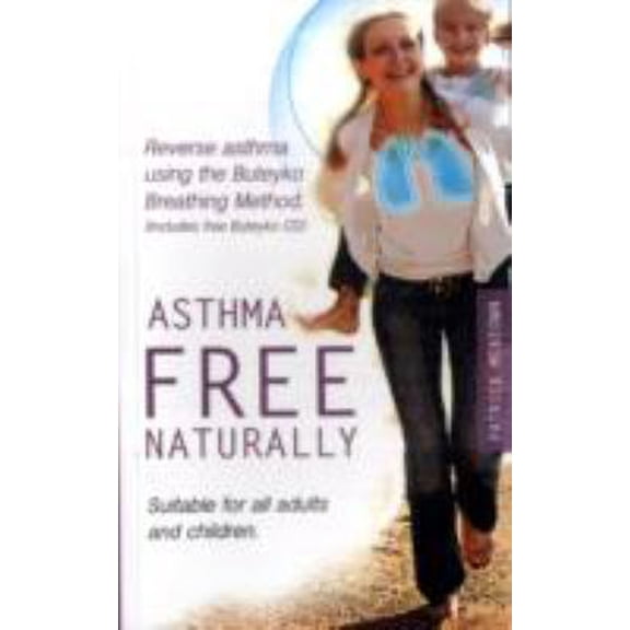 Pre-Owned Asthma Free Naturally: Reverse Asthma Using the Buteyko Breathing Method, Suitable for All Adults and Children (includes Free Buteyko CD) (Paperback) 9780954599652