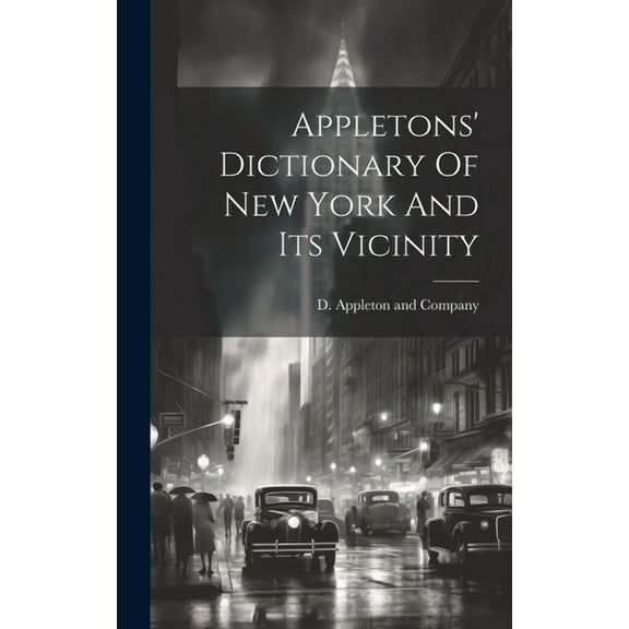 Appletons' Dictionary Of New York And Its Vicinity (Hardcover)