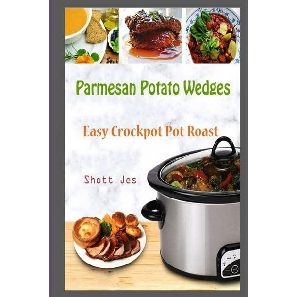 Parmesan Potato Wedges Easy Crockpot Pot Roast