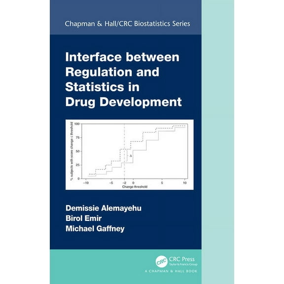Chapman & Hall/CRC Biostatistics Interface between Regulation and Statistics in Drug Development, (Hardcover)