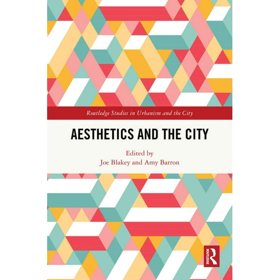 Routledge Studies in Urbanism and the Ci Aesthetics and the City, (Hardcover)