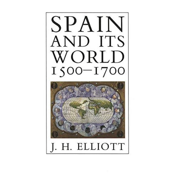Pre-Owned Spain and Its World, 1500-1700 : Selected Essays (Paperback) 9780300048636