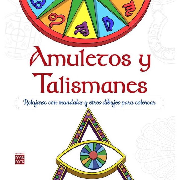 Arte Terapia Amuletos Y Talismanes: Relajarse Con Mandalas Para Colorear, (Paperback)