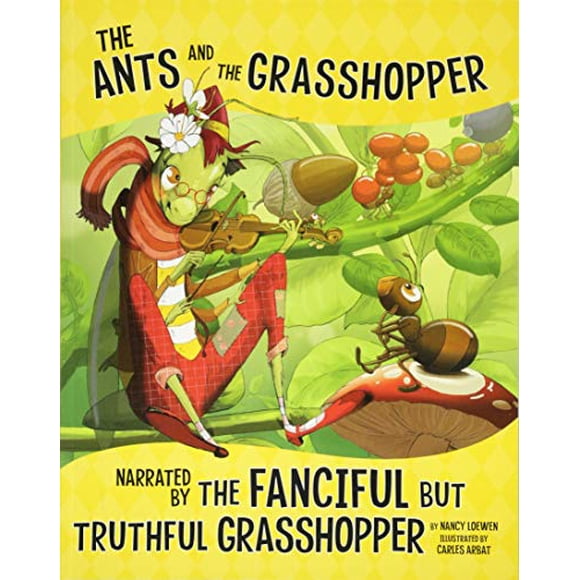 Les Fourmis et la Sauterelle, Racontées par la Sauterelle Fantaisiste Mais Véridique (l'Autre Côté de la Fable)