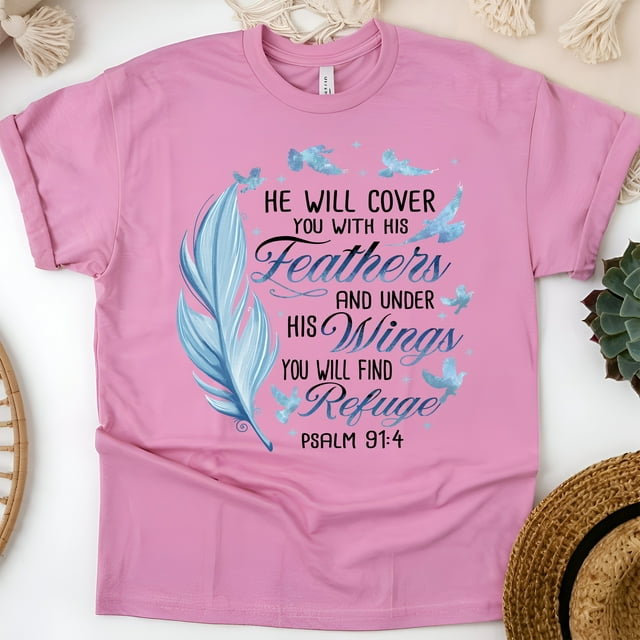 Psalm 91:4 He Will Cover You With His Feathers Christian T-Shirt, Azalea, Size 2XL