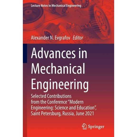 Lecture Notes in Mechanical Engineering Advances in Mechanical Engineering: Selected Contributions from the Conference "Modern Engineering: Science and Educatio, (Paperback)