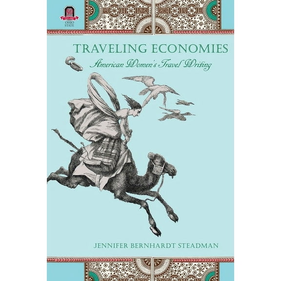 Traveling Economies: American Women's Travel Writing, (Paperback)