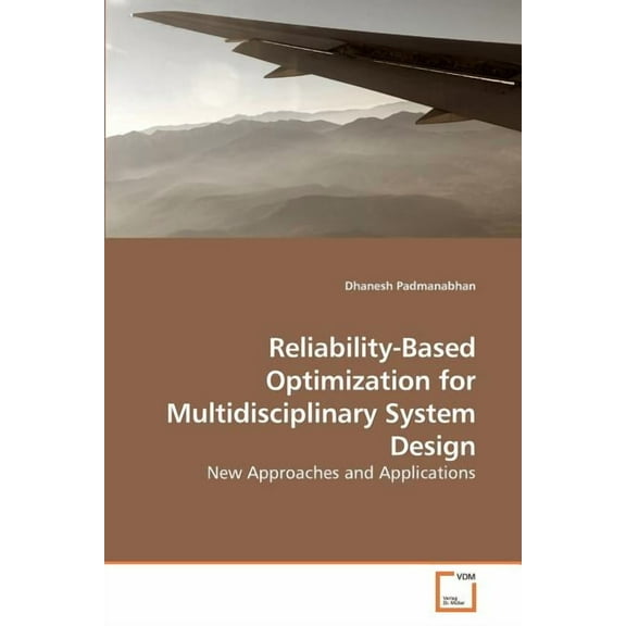 Reliability-Based Optimization for Multidisciplinary System Design (Paperback)
