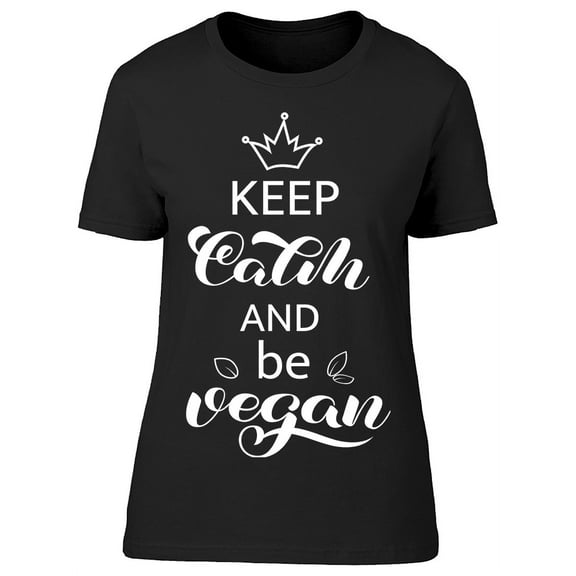 Keep Calm And Be Vegan T-Shirt Women -Image by Shutterstock, Female 3X-Large