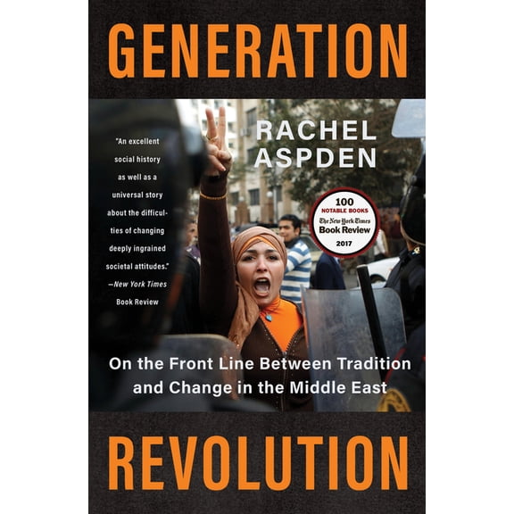 Generation Revolution: On the Front Line Between Tradition and Change in the Middle East (Paperback)