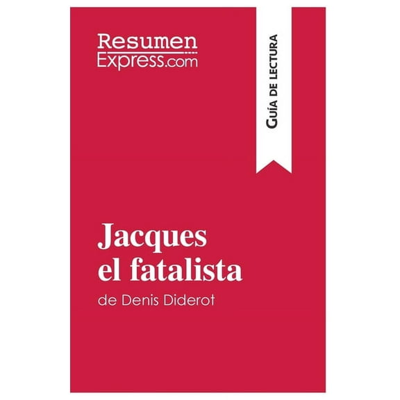 Jacques el fatalista de Denis Diderot (Guía de lectura): Resumen y análisis completo, (Paperback)