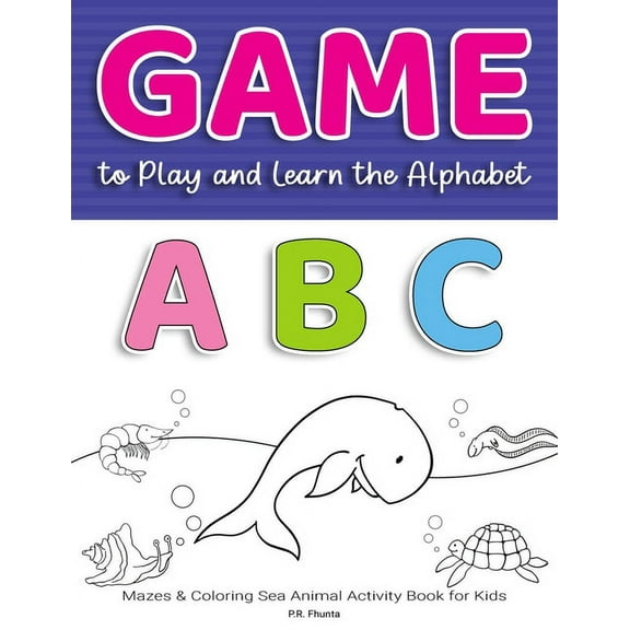 Game to Play and Learn the Alphabet ABC: Mazes & Coloring Sea Animal Activity Book for Kids (Paperback)