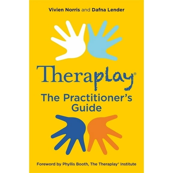Theraplay(r) Books & Resources Theraplay(r) - The Practitioner's Guide, (Paperback)