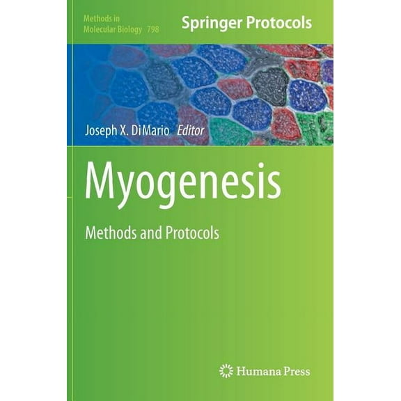 Methods in Molecular Biology Myogenesis: Methods and Protocols, Book 798, (Hardcover)