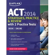 Kaplan ACT 2014 : Strategies, Practice, and Review with 2 Practice Tests, Used [Paperback]