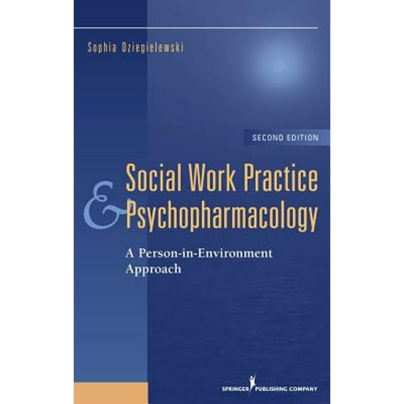 Pre-Owned Social Work Practice and Psychopharmacology: A Person-in-Environment Approach (Springer Series on Social Work) (Hardcover) 0826102174 9780826102171