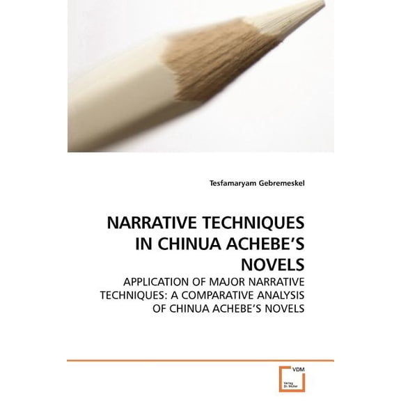 Narrative Techniques in Chinua Achebe's Novels, (Paperback)