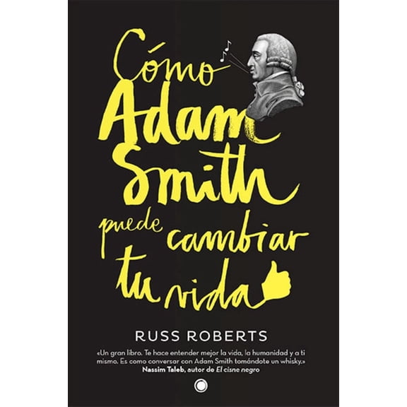 Cómo Adam Smith puede cambiar tu vida (Paperback)