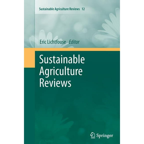 Sustainable Agriculture Reviews Sustainable Agriculture Reviews, Book 12, (Paperback)