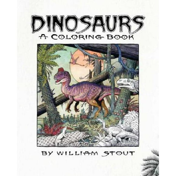 Dinosaurs: A Coloring Book by William Stout