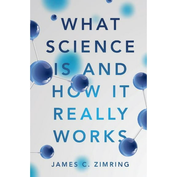What Science Is and How It Really Works, (Hardcover)