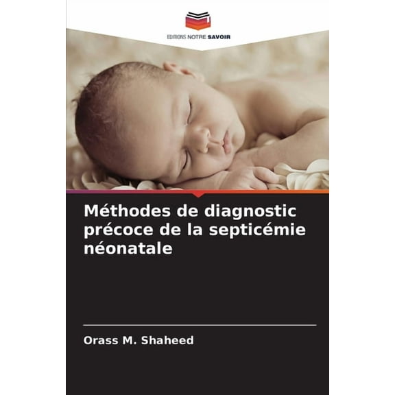 Méthodes de diagnostic précoce de la septicémie néonatale, (Paperback)