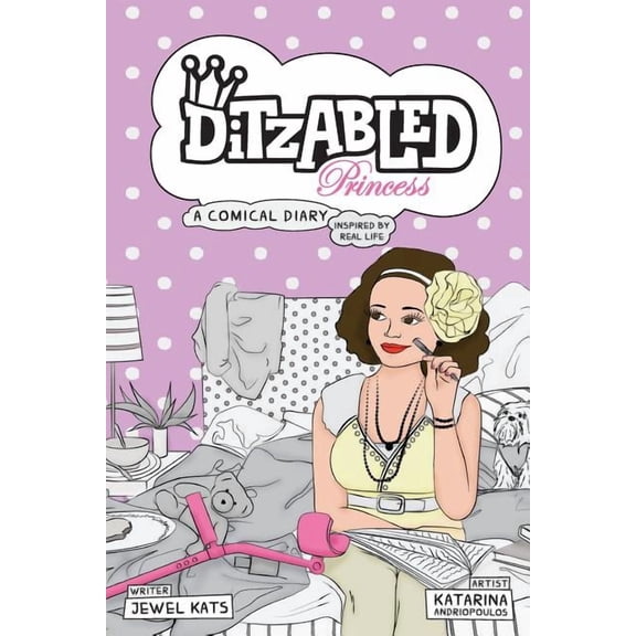 DitzAbled Princess: A Comical Diary Inspired by Real Life, (Paperback)