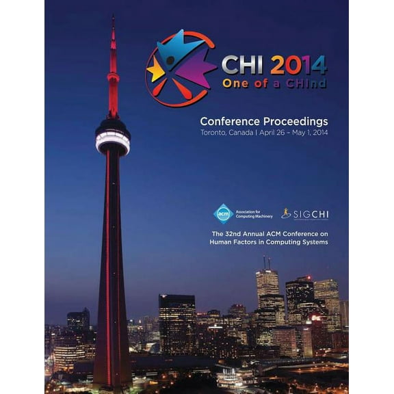 CHI 14 Proceedings of the SIGCHI Conference on Human Factors in Computing Systems Vol 3A (Paperback)