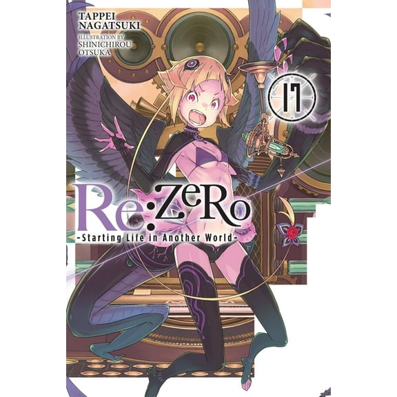 RE: Zero -Starting Life in Another World RE: Zero -Starting Life in Another World-, Vol. 17 (Light Novel), Book 17, (Paperback)