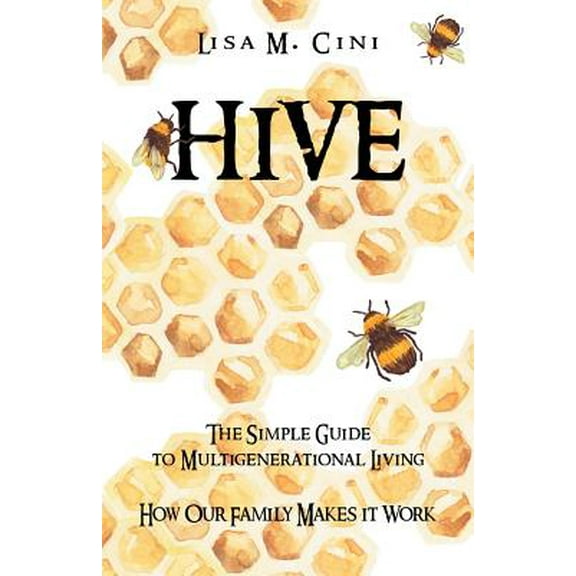 Hive: The Simple Guide to Multigenerational Living (Paperback)