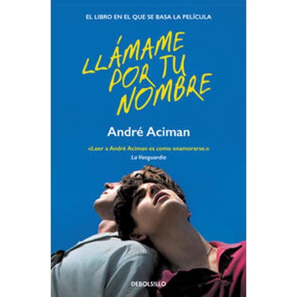 Libro Llamame Por Tu Nombre Tapa Blanda, Autor Andre Aciman, Editorial Debolsillo