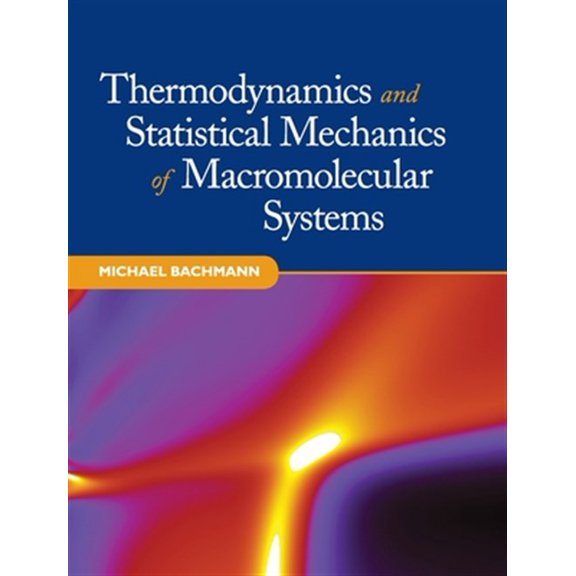 Pre-Owned Thermodynamics and Statistical Mechanics of Macromolecular Systems, (Hardcover)