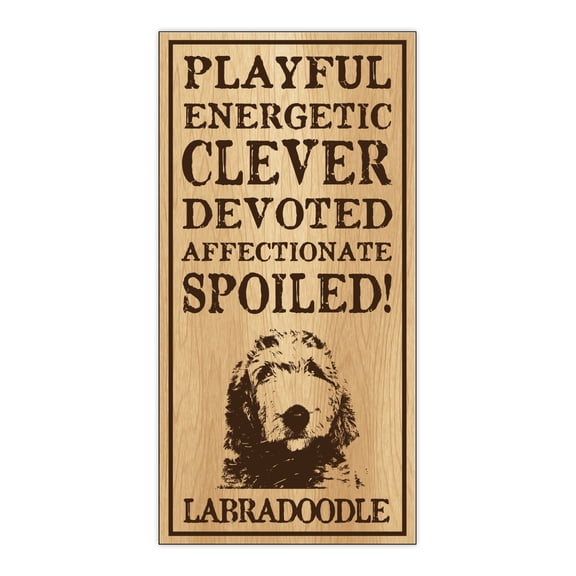 Wood Dog Breed Personality Sign - Spoiled Labradoodle (Labrador Poodle) - Home, Office, Decor, Decoration, Gifts