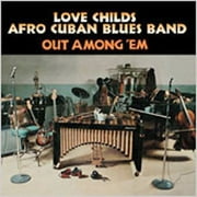 Love Childs Afro Cuban Blues Band - Out Among 'Em - Jazz - CD