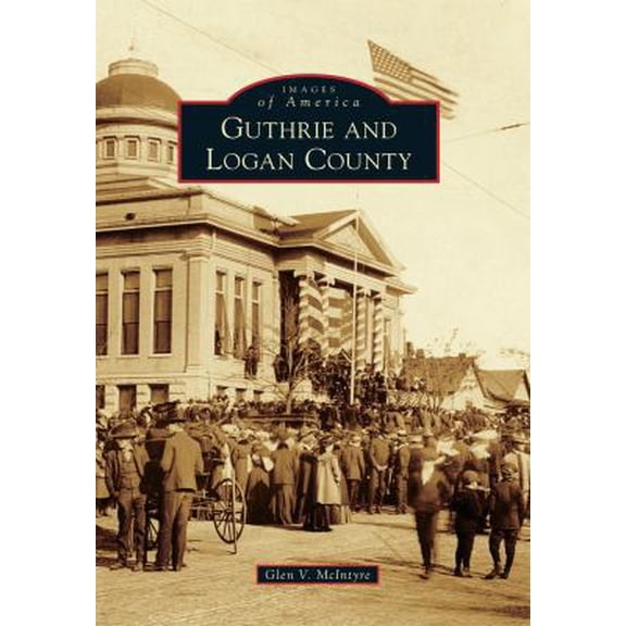 Pre-Owned Guthrie and Logan County (Paperback) 0738583596 9780738583594