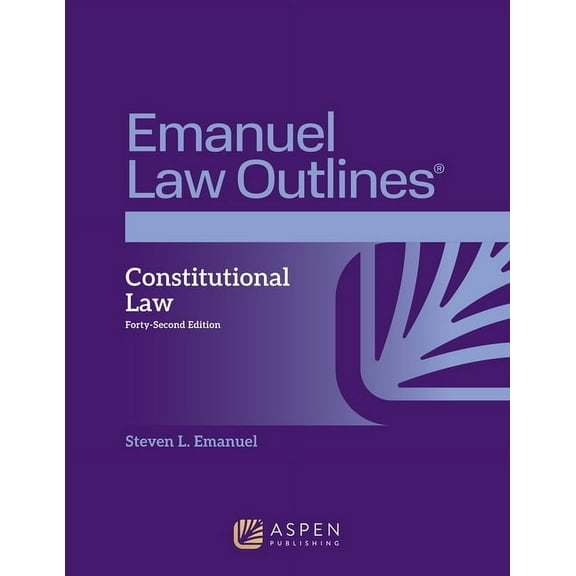 Emanuel Law Outlines Emanuel Law Outlines for Constitutional Law, (Paperback)