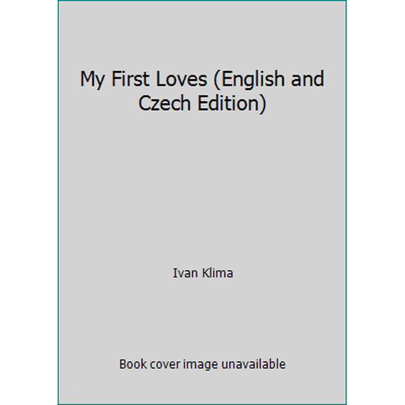 Pre-Owned My First Loves (English and Czech Edition) (Hardcover) 0060158662 9780060158668