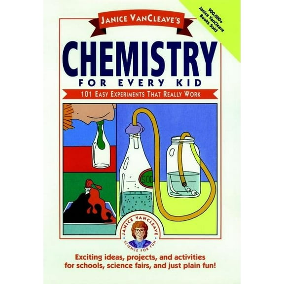 Science for Every Kid Janice Vancleave's Chemistry for Every Kid: 101 Easy Experiments That Really Work, Book 49, (Hardcover)