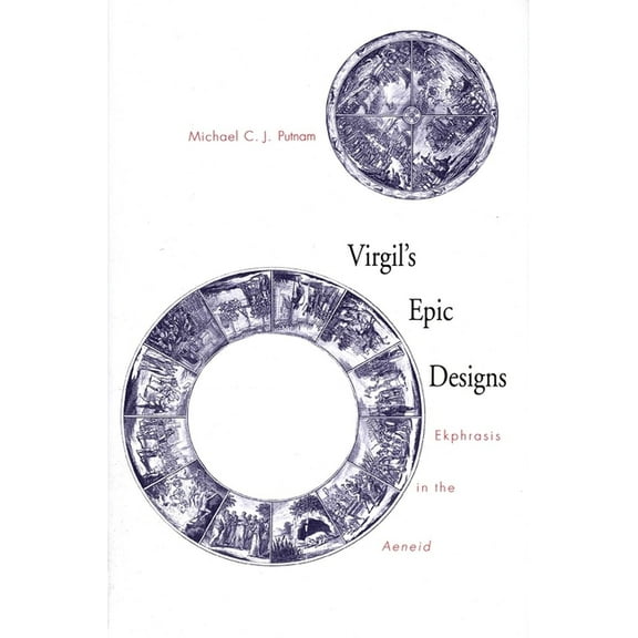 Virgil's Epic Designs: Ekphrasis in the Aeneid, (Hardcover)