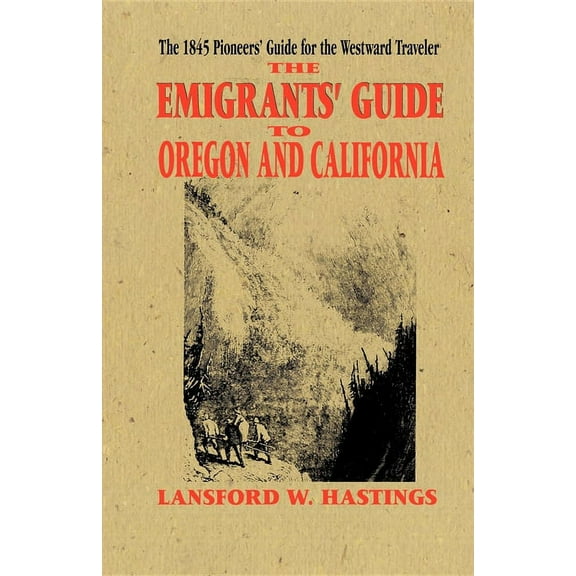 Emigrants Guide to Oregon & California, (Paperback)