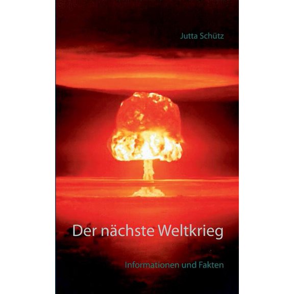 Der nächste Weltkrieg: Informationen und Fakten, (Paperback)